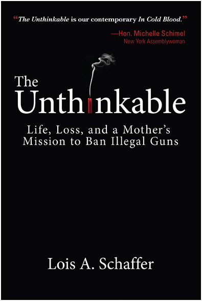 Susan Schaffer book "The Unthinkable" Life, Loss, and a Mother's Mission to Ban Illegal Guns